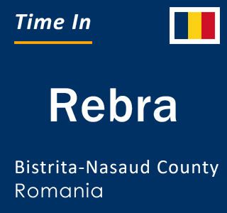 Current local time in Rebra, Bistrita-Nasaud County, Romania