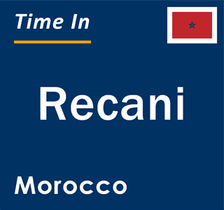 Current local time in Recani, Morocco