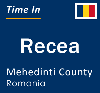 Current local time in Recea, Mehedinti County, Romania