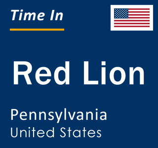 Current local time in Red Lion, Pennsylvania, United States