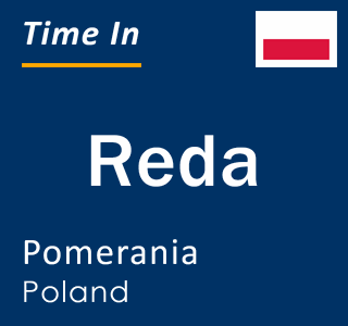 Current local time in Reda, Pomerania, Poland