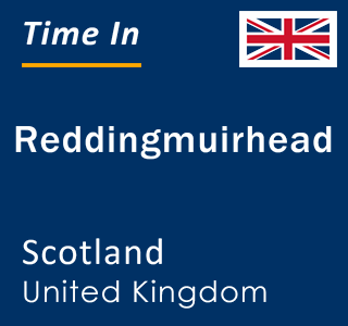 Current local time in Reddingmuirhead, Scotland, United Kingdom