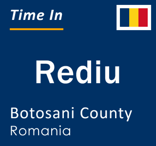 Current local time in Rediu, Botosani County, Romania