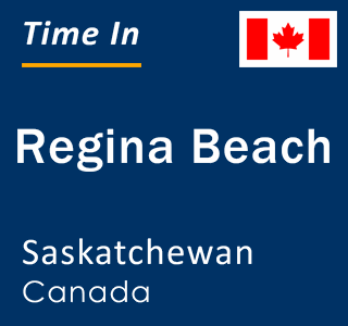 Current local time in Regina Beach, Saskatchewan, Canada