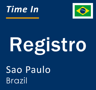 Current local time in Registro, Sao Paulo, Brazil