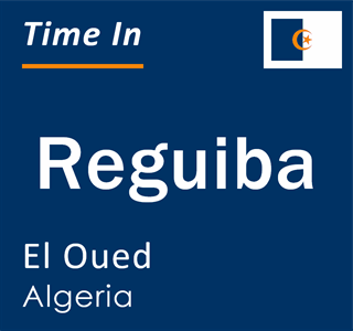 Current local time in Reguiba, El Oued, Algeria