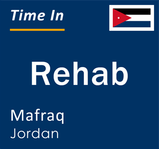 Current time in Rehab, Mafraq, Jordan