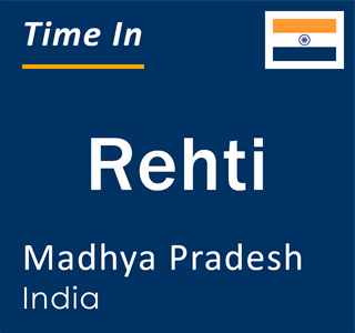 Current local time in Rehti, Madhya Pradesh, India