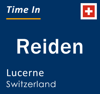 Current local time in Reiden, Lucerne, Switzerland