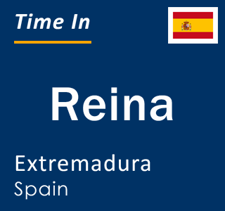 Current local time in Reina, Extremadura, Spain