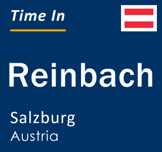 Current local time in Reinbach, Salzburg, Austria