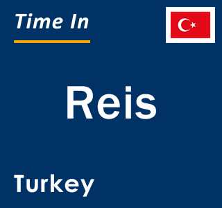 Current local time in Reis, Turkey