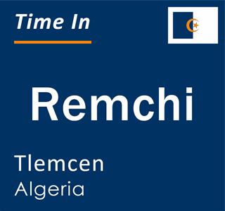 Current local time in Remchi, Tlemcen, Algeria