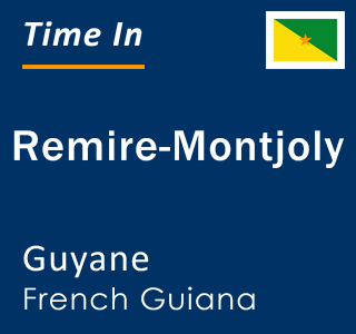 Current local time in Remire-Montjoly, Guyane, French Guiana