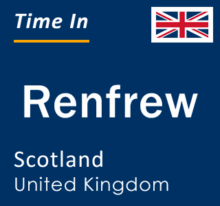 Current local time in Renfrew, Scotland, United Kingdom