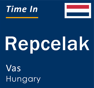 Current local time in Repcelak, Vas, Hungary
