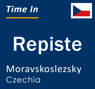 Current local time in Repiste, Moravskoslezsky, Czechia