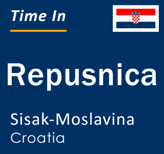 Current local time in Repusnica, Sisak-Moslavina, Croatia