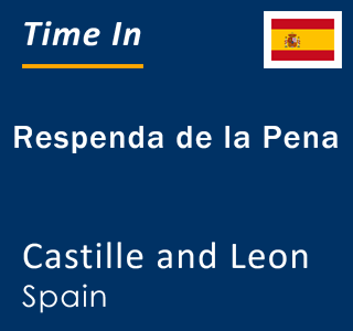 Current local time in Respenda de la Pena, Castille and Leon, Spain