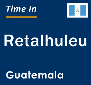 Current local time in Retalhuleu, Guatemala