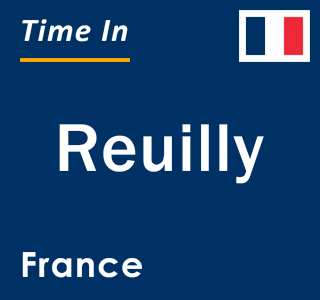 Current local time in Reuilly, France