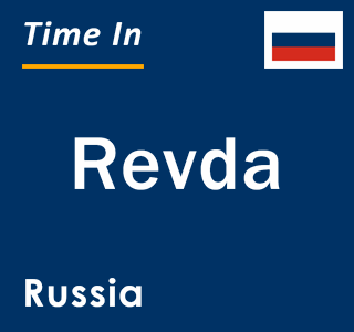 Current local time in Revda, Russia