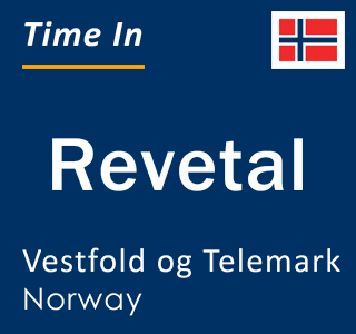 Current local time in Revetal, Vestfold og Telemark, Norway