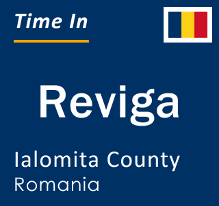 Current local time in Reviga, Ialomita County, Romania