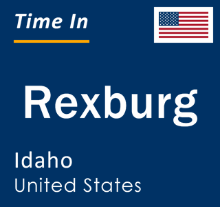 Current time in Rexburg, Idaho, United States