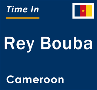 Current local time in Rey Bouba, Cameroon