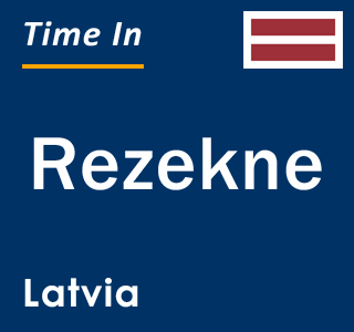 Current time in Rezekne, Latvia