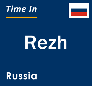 Current local time in Rezh, Russia