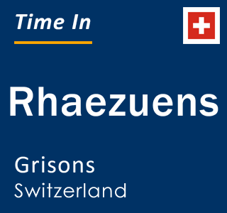 Current local time in Rhaezuens, Grisons, Switzerland