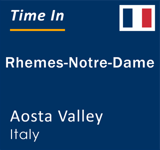 Current local time in Rhemes-Notre-Dame, Aosta Valley, Italy