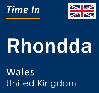Current local time in Rhondda, Wales, United Kingdom