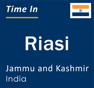 Current local time in Riasi, Jammu and Kashmir, India