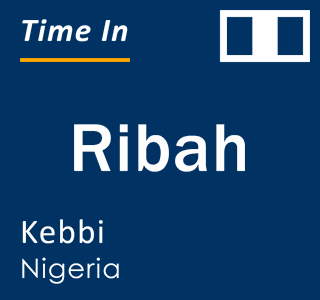 Current time in Ribah, Kebbi, Nigeria