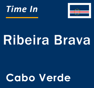 Current time in Ribeira Brava, Cabo Verde