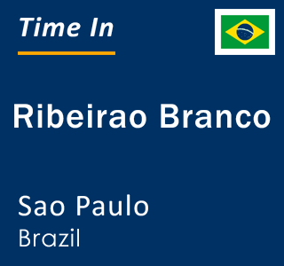 Current local time in Ribeirao Branco, Sao Paulo, Brazil