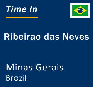 Current local time in Ribeirao das Neves, Minas Gerais, Brazil