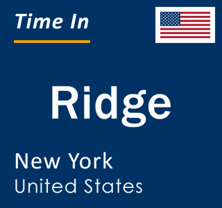 Current local time in Ridge, New York, United States