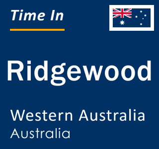 Current local time in Ridgewood, Western Australia, Australia