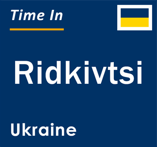 Current local time in Ridkivtsi, Ukraine