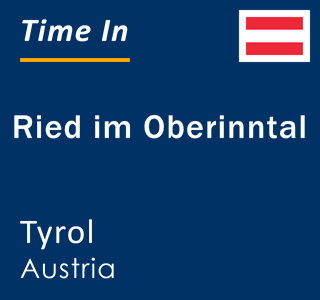 Current local time in Ried im Oberinntal, Tyrol, Austria