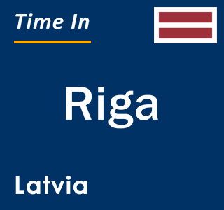 Current time in Riga, Latvia