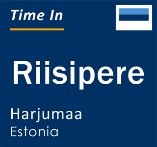 Current local time in Riisipere, Harjumaa, Estonia