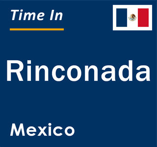 Current local time in Rinconada, Mexico