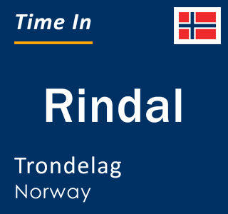 Current local time in Rindal, Trondelag, Norway