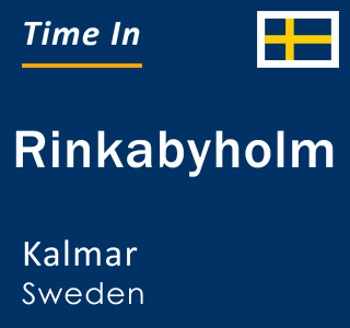 Current local time in Rinkabyholm, Kalmar, Sweden