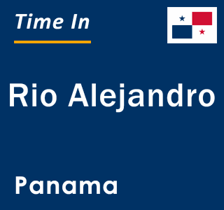 Current local time in Rio Alejandro, Panama
